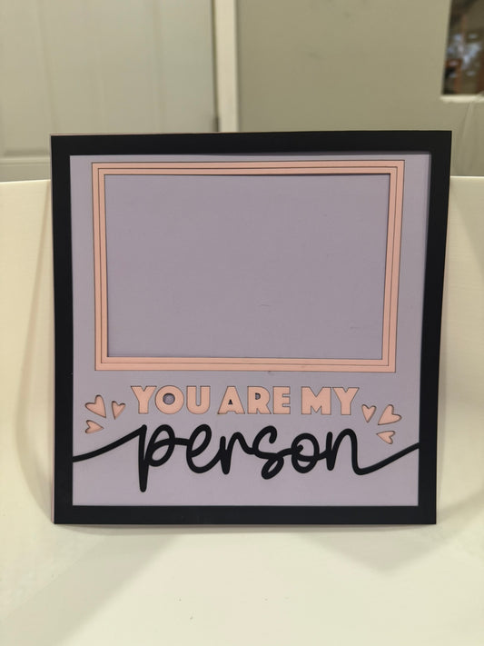 You Are My Person Picture Frame